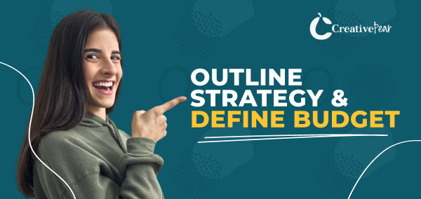 Outline strategy & define budget