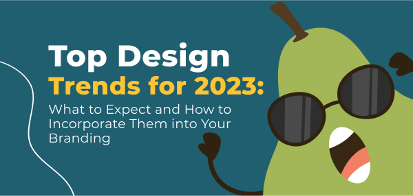 Top Design Trends for 2023